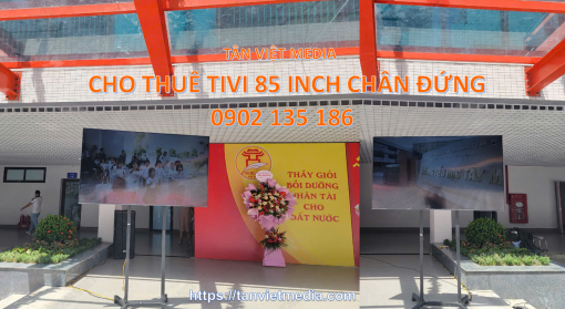 Thuê Tivi 85 inch chân đứng phục vụ khai giảng năm học 2024-2025