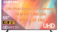 Tân Việt media cho thuê Smart Tivi Samsung 4K chất lượng