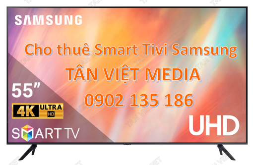 Tân Việt media cho thuê Smart Tivi Samsung 4K chất lượng