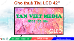 Cho thuê tivi 42 inch Full HD chất lượng cao, giá rẻ.