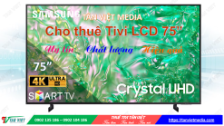 Dịch vụ cho thuê Tivi 75 inch uy tín - chất lượng - giá rẻ