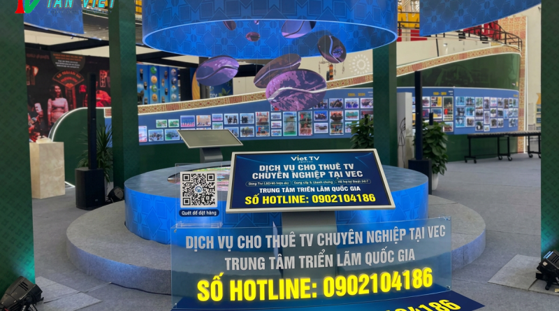 Dịch vụ cho thuê tivi tại trung tâm triển lãm quốc gia Việt Nam VEC